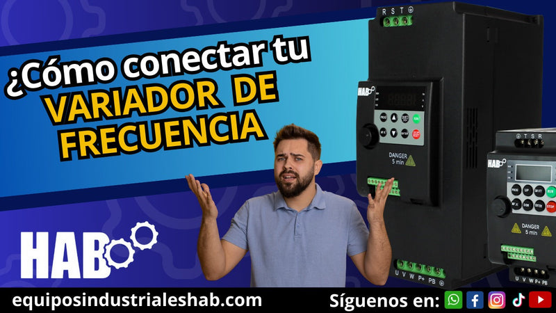 ¿Cómo conectar un Variador de Frecuencia? | Variadores de Frecuencia HAB